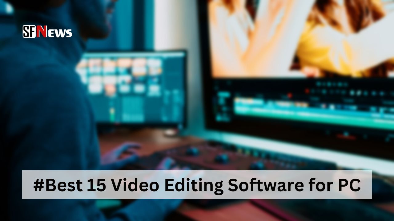 #Best 15 Video Editing Software for PC