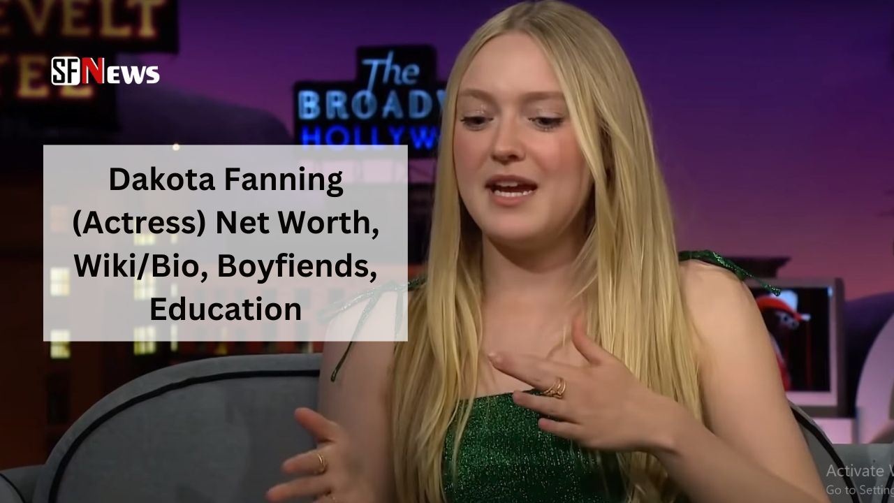 Dakota Fanning (Actress) Net Worth, Wiki/Bio, Boyfriend, Education