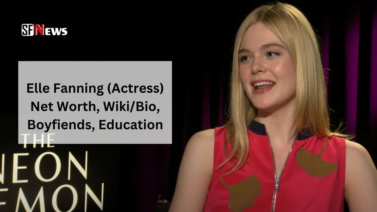 Elle Fanning (Actress) Net Worth, Wiki/Bio, Boyfiends, Education