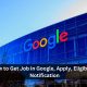 How to Get Job in Google, Apply, Eligibility, Notification