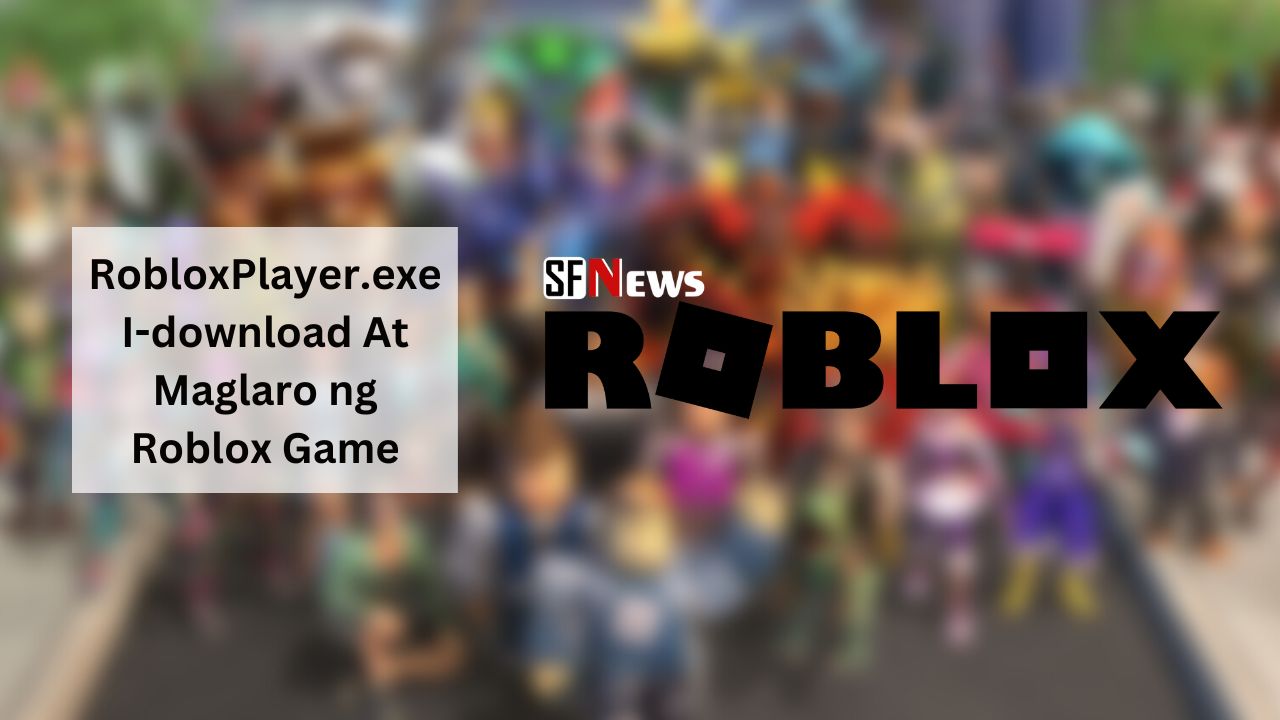 RobloxPlayer.exe I-download At Maglaro ng Roblox Game