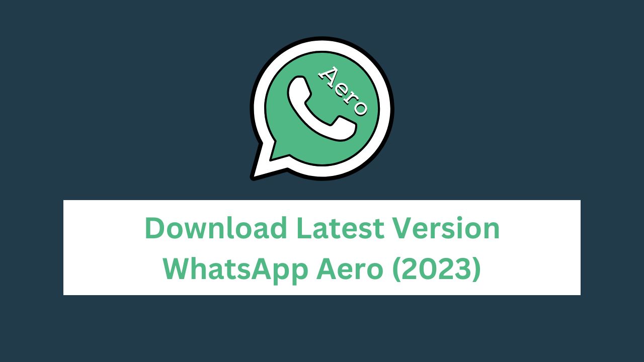 Download Latest Version WhatsApp Aero (2023)