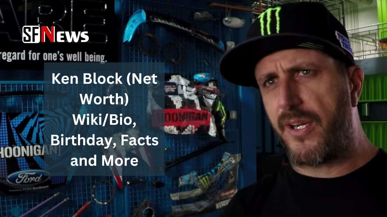 Ken Block (Net Worth) Wiki/Bio, Birthday, Facts and More