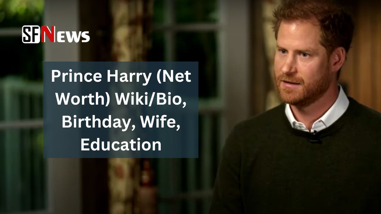 Prince Harry (Net Worth) Wiki/Bio, Birthday, Wife, Education