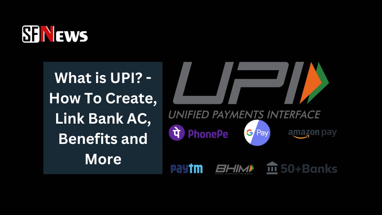 What is UPI? - How To Create, Link Bank AC, Benefits